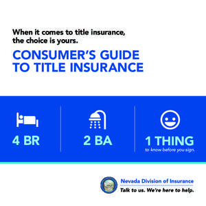 When it comes to title insurance, the choice is yours. CONSUMER’S GUIDE TO TITLE INSURANCE
