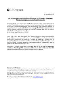 20 Décembre 2010 LBO France acquiert le groupe Materne Mont Blanc (MOM) en vue d’accompagner l’équipe de management dans sa stratégie d’expansion