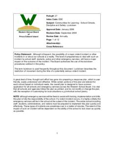 Policy#: 27 Index Code: EBC Subject: Communities for Learning - School Climate, Discipline and Safety: Lockdown Approval Date: January 2008 Western School Board