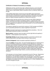 OFFICIAL Certification of Industry IA consultancy is changing CESG does not have, and will never have, sufficient resource to cover the entire waterfront of IA consultancy requirements. Government risk owners and others 