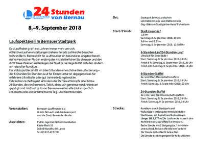 Ort:			  8.–9. September 2018 Laufspektakel im Bernauer Stadtpark Das Lauffieber greift seit Jahren immer mehr um sich. Attraktive Laufveranstaltungen ziehen allerorts zahlreiche Besucher