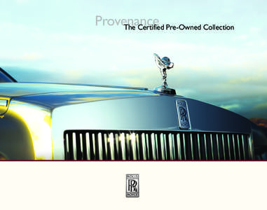 e Pre-Owned Collection Provenanc r The Certified Rolls-Royce Motor Cars Certified Pre-Owned