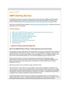 August 16, 2013  SBIR Alerting Service The SBIR Alerting Service is a free service that provides bi-weekly notification of SBIR and STTR solicitation announcements, news and information, and Internet resources relevant t