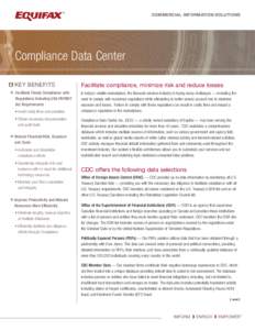 COMMERCIAL INFORMATION SOLUTIONS  Compliance Data Center KEY BENEFITS  » Facilitate Timely Compliance with