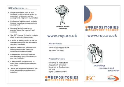 RSP offers you . . . • Onsite consultation visits at your institution to offer practical advice on any aspect of repository set-up, development, integration or promotion