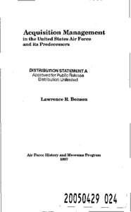 Acquisition Management in the United States Air Force and its Predecessors DISTRIBUTION STATEMENTA