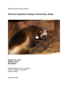 Wildlife Research Progress Report  Wolverine Population Ecology in Berners Bay, Alaska Stephen B. Lewis Rodney Flynn