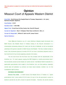 This slip opinion is subject to revision and may not reflect the final opinion adopted by the Court. Opinion Missouri Court of Appeals Western District Case Style: North Kansas City Hospital Board of Trustees, Respondent