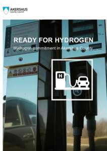 READY FOR HYDROGEN Hydrogen commitment in Akershus County H  H