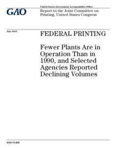 GAO[removed], Federal Printing: Fewer Plants are in Operation Than in 1990, and Selected Agencies Reported Declining Volumes