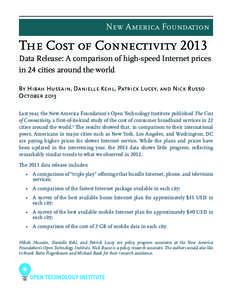 New America Foundation  The Cost of Connectivity 2013 Data Release: A comparison of high-speed Internet prices in 24 cities around the world By Hibah Hussain, Danielle Kehl, Patrick Lucey, and Nick Russo