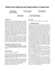 Model-Driven Matching and Segmentation of Trajectories Swaminathan Sankararaman Pankaj K. Agarwal