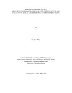 RE/DEFINING GENDER AND SEX: EDUCATING FOR TRANS, TRANSSEXUAL, AND INTERSEX ACCESS AND INCLUSION TO SEXUAL ASSAULT CENTRES AND TRANSITION HOUSES by