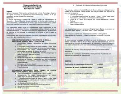 Programa de Gestión de Cédula Profesional Estatal Para Personal ITESCA Objetivo Apoyar al personal Administrativo y Docente del Instituto Tecnológico Superior de Cajeme (ITESCA), en la gestión de Cédula Profesional 