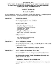 STATE OF ALASKA DEPARTMENT OF COMMERCE, COMMUNITY, AND ECONOMIC DEVELOPMENT DIVISION OF CORPORATIONS, BUSINESS AND PROFESSIONAL LICENSING BOARD OF BARBERS AND HAIRDRESSERS MINUTES OF MEETING September 18, 2006