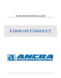 ANCRA INTERNATIONAL, LLC  ANCRA INTERNATIONAL, LLC CODE OF CONDUCT  Letter From Our President ........................................................................................................ 1