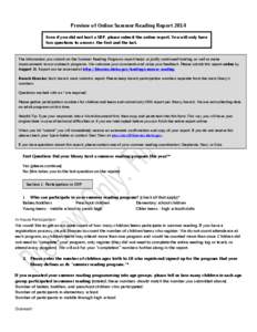 Preview of Online Summer Reading Report 2014 Even if you did not host a SRP, please submit the online report. You will only have two questions to answer, the first and the last. The information you submit on the Summer R