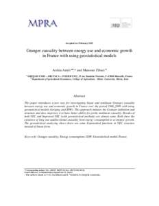Accepted on February[removed]Granger causality between energy use and economic growth in France with using geostatistical models Arshia Amiri a,b,* and Mansour Zibaei b a