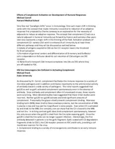 Effects of Complement Activation on Development of Humoral Responses Michael Carroll Harvard Medical School Very few real “paradigm shifts” occur in immunology. One such major shift in thinking came with the concept 