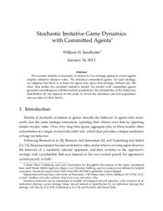 Stochastic Imitative Game Dynamics with Committed Agents∗ William H. Sandholm† January 16, 2012 Abstract We consider models of stochastic evolution in two-strategy games in which agents