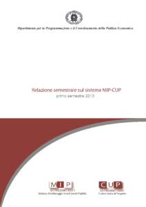 Dipartimento per la Programmazione e il coordinamento della politica economica RELAZIONE SEMESTRALE SUL SISTEMA MONITORAGGIO INVESTIMENTI PUBBLICI E CODICE UNICO DI PROGETTO (LEGGE)