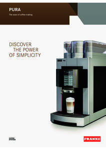 Pura The ease of coffee making DISCOVER THE POWER OF SIMPLICITY