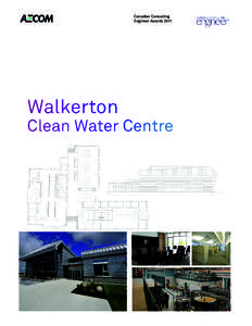 Canadian Consulting Engineer Awards 2011 Walkerton  Clean Water Centre