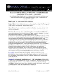 PLACE MATTERS: RESEARCHING OUR NEIGHBORHOODS Lesson plans for use with Episode 5: “Place Matters” Curriculum developer Manon Parry is a museum exhibition curator and historian of medicine and has taught classes on he