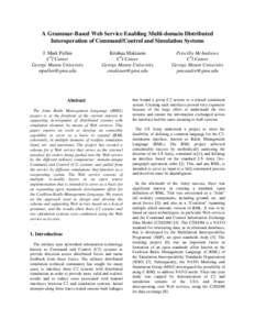 A Grammar-Based Web Service Enabling Multi-domain Distributed Interoperation of Command/Control and Simulation Systems J. Mark Pullen C4I Center George Mason University [removed]