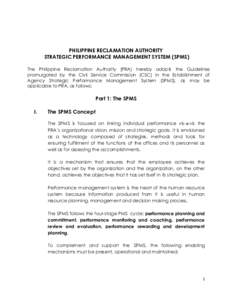 PHILIPPINE RECLAMATION AUTHORITY STRATEGIC PERFORMANCE MANAGEMENT SYSTEM (SPMS) The Philippine Reclamation Authority (PRA) hereby adopts the Guidelines promulgated by the Civil Service Commission (CSC) in the Establishme