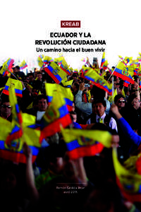 ECUADOR Y LA REVOLUCIÓN CIUDADANA Un camino hacia el buen vivir Ramón Casilda Béjar abril 2015