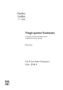 Charles Guillet (? - 1654) Vingt-quatre Fantasies à quatre parties disposées selon