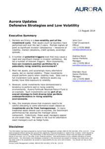 Aurora Updates Defensive Strategies and Low Volatility 13 August 2014 Executive Summary 1. Markets are firmly in a low volatility part of the