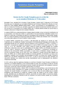 Communiqué de presse Paris, le 6 décembre 2012 Remise du Prix Claude Pompidou pour la recherche sur la maladie d’Alzheimer le 13 décembre Bernadette Chirac, présidente de la Fondation Claude Pompidou, remettra jeud