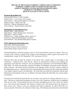 MINUTES OF THE ILLINOIS WORKERS’ COMPENSATION COMMISSION WORKERS’ COMPENSATION ADVISORY BOARD MEETING JAMES R. THOMPSON CENTER, 100 WEST RANDOLPH STREET CHAIRMAN’S CONFERENCE ROOM HELD ON JANUARY 25, 2012 at 1:00 P