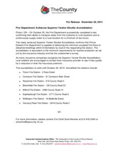For Release: November 20, 2014 Fire Department Achieves Superior Tanker Shuttle Accreditation Picton, ON – On October 25, the Fire Department successfully completed a test confirming their ability to transport water fr