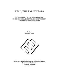 TECH, THE EARLY YEARS AN ANTHOLOGY OF THE HISTORY OF THE TECHNOLOGICAL INSTITUTE AT NORTHWESTERN