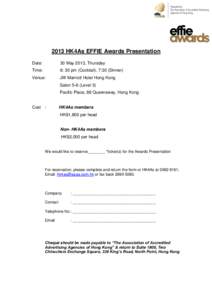 2013 HK4As EFFIE Awards Presentation Date: 30 May 2013, Thursday  Time: