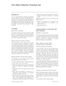 Fair Debt Collection Practices Act Background The Fair Debt Collection Practices Act (FDCPA) (15 USC 1692 et seq.), which became effective in