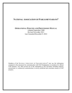 NATIONAL ASSOCIATION OF PARLIAMENTARIANS®  OPERATIONAL POLICIES AND PROCEDURES MANUAL Adopted September 2008 Revised November 2011 Last Amended December 9, 2014