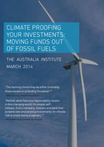 Climate proofing your investments: Moving funds out of fossil fuels The Australia Institute MaRCH 2014
