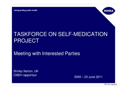 Safeguarding public health  TASKFORCE ON SELF-MEDICATION PROJECT Meeting with Interested Parties