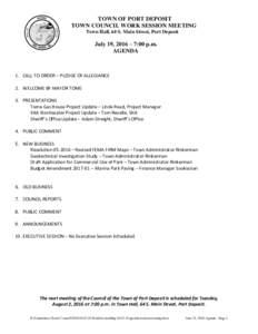 TOWN OF PORT DEPOSIT TOWN COUNCIL WORK SESSION MEETING Town Hall, 64 S. Main Street, Port Deposit July 19, 2016 – 7:00 p.m. AGENDA
