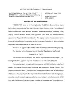 BEFORE THE IDAHO BOARD OF TAX APPEALS IN THE MATTER OF THE APPEAL OF JEFF BARDEN from a decision of the Kootenai County Board of Equalization for tax year 2013.  )