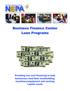 Northeastern Pennsylvania Alliance  Business Finance Center Loan Programs  Providing low-cost financing to help