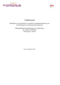 Vademecum Richtlijnen voor het afnemen en inzenden van patiëntenmateriaal voor microbiologisch en immunologisch onderzoek Afdeling Medische Microbiologie en Immunologie St. Antonius Ziekenhuis Nieuwegein / Utrecht