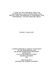 A STUDY OF THE CHOLERETIC EFFECT OF ACETOPHENONES AND ITS INTERACTIONS WITH ORGANIC ANION TRANSPORTERS IN COMPARISON WITH NONSTEROIDAL ANTI-INFLAMMATORY DRUGS  SUPARAT CHANLUANG