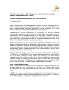 Polaris Communications and TeleManagement Australia delivers compatible solutions to Prime Minister and Cabinet Providing a telephony solution for the 2007 APEC Conference 4th September 2007 Polaris Communications and Te