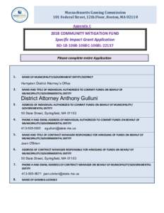 Massachusetts Gaming Commission 101 Federal Street, 12th Floor, Boston, MAAppendix C 2018 COMMUNITY MITIGATION FUND Specific Impact Grant Application