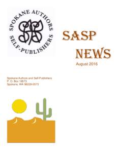 SASP NEWS August 2016 Spokane Authors and Self-Publishers P. O. Box 18573